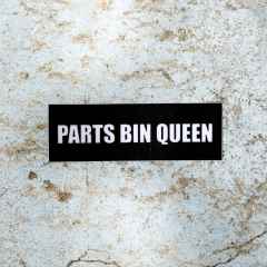 *CALLING IN SICK* parts bin queen sticker