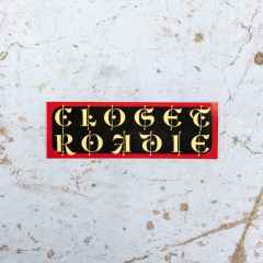 *CALLING IN SICK* closet roadie sticker