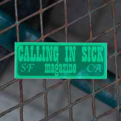*CALLING IN SICK* green on green sticker