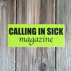 *CALLING IN SICK* magazine sticker (lime)