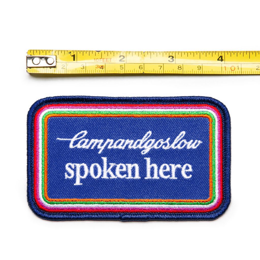 *CAMP AND GO SLOW* spoken here patch